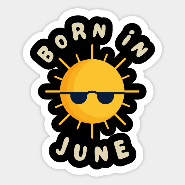 Yellow Sun June Birthday Girl Chocolate Cute Funny Shirt Gemini 2020 Meme Summer Party Cake Balloons Wedding Anniversary Cute Funny Sarcastic Inspirational Motivational Birthday Present Sticker by EpsilonEridani